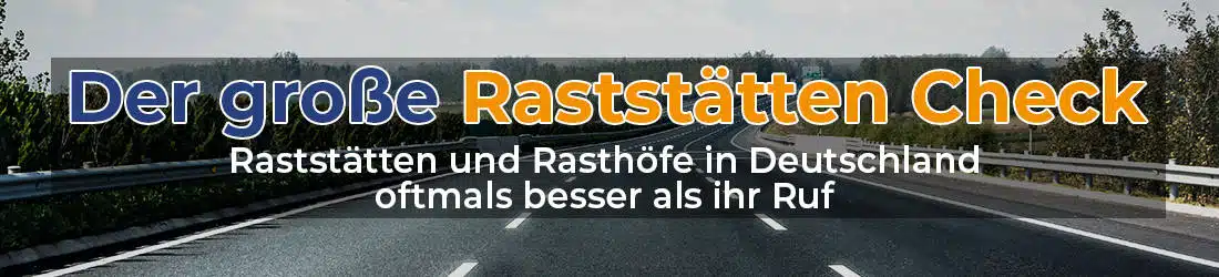 Rasthof Check - Raststätten und Rasthöfe in Deutschland